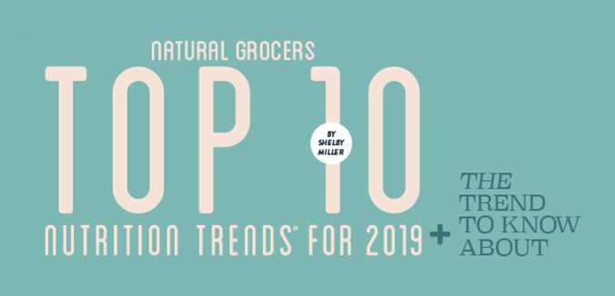 Natural Grocers Top 10 Nutrition Trends for 2019