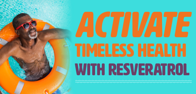 Activate Timeless Health with Resveratrol