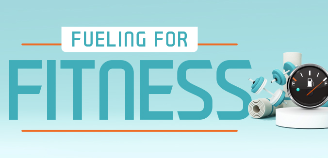 Fueling for Fitness
