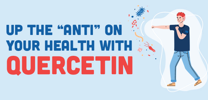 Up the “Anti” On Your Health with Quercetin