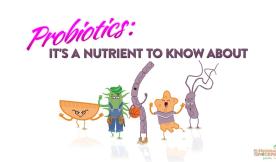Probiotics: A Nutrient to Know About
